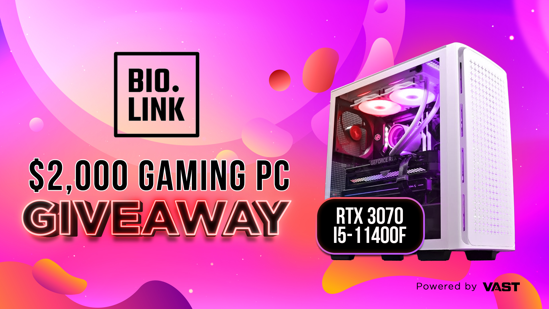 Bio.link | $2,000 RTX 3070 Gaming PC Giveaway Vast | Expand Your Reach