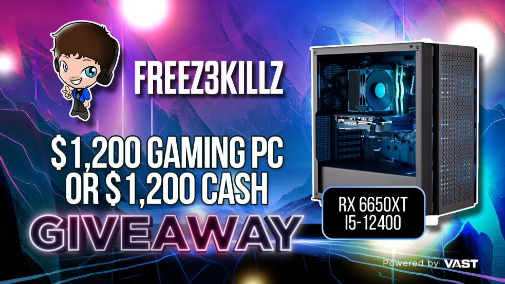 Mig selv Clancy bladre FreeZ3KiLLzTV x Vast | $1,200 Gaming PC or $1,200 Cash Giveaway Apr 24th –  June 24th – Vast Giveaways: Find the best giveaways & sweepstakes to enter.